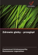 Cover-Bild zum Titel 'Zdrowie gleby - przegl¿d' von 'Coumaravel Krishnamoorthy, Ramazeame Loganathan'