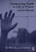 Cover-Bild zum Titel 'Sentencing Youth to Life in Prison' von 'Kathi Milliken-Boyd, James Windell'