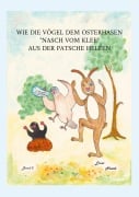 Cover-Bild zum Titel 'Wie die Vögel dem adligen Osterhasen Nasch vom Klee aus der Patsche helfen' von 'Ernst Nowak'