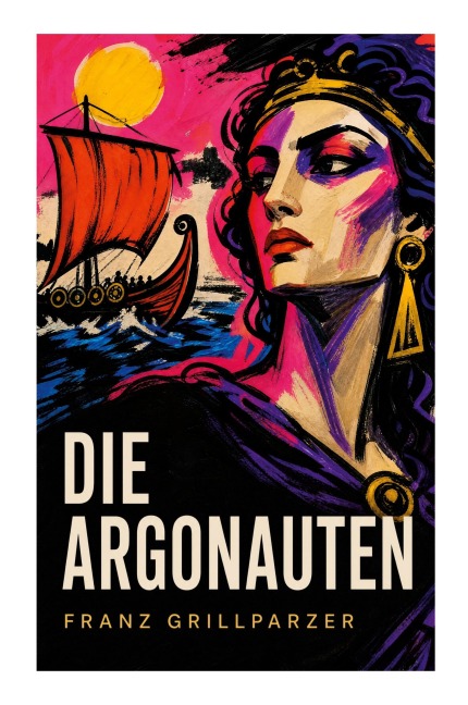 Die Argonauten - Franz Grillparzer