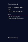 Willensfreiheit und Determinismus - Gottfried Seebaß