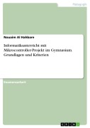 Cover-Bild zum Titel 'Informatikunterricht mit Mikrocontroller-Projekt im Gymnasium. Grundlagen und Kriterien' von 'Nouaim Al Hahbare'