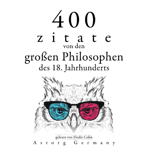 400 Zitate von den großen Philosophen des 18. Jahrhunderts - Pierre Augustin Caron De Beaumarchais, Denis Diderot, Georg Christoph Lichtenberg, Adam Smith, Nicolas de Chamfort