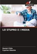 Cover-Bild zum Titel 'LO STUPRO E I MEDIA' von 'Daniel Chile, Cyprian Gbasha'