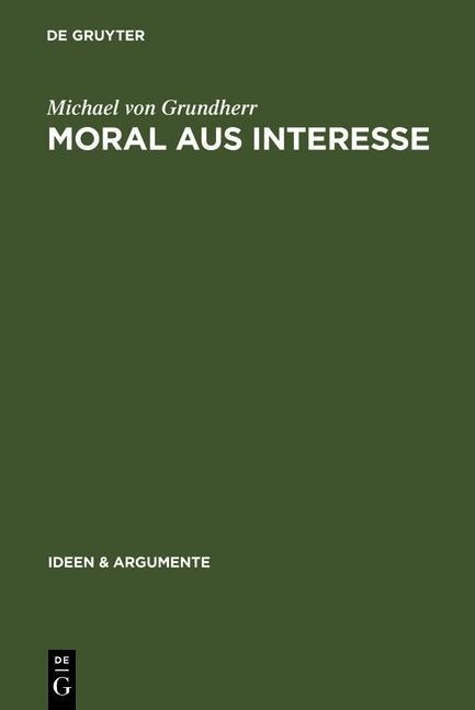 Moral aus Interesse - Michael Grundherr