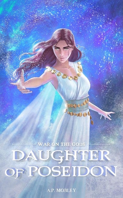 Daughter of Poseidon (War on the Gods, #0) - A. P. Mobley