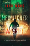 Cover-Bild zum Titel 'Heimlicher Angriff (Ein Cole-Hunter-Action-Thriller - Band Zwei)' von 'Jack Mars'