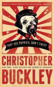 Cover-Bild zum Titel 'They Eat Puppies, Don't They?' von 'Christopher Buckley'