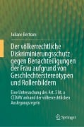 Cover-Bild zum Titel 'Der völkerrechtliche Diskriminierungsschutz gegen Benachteiligungen der Frau aufgrund von Geschlechterstereotypen und Rollenbildern' von 'Juliane Bertram'