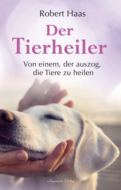 Der Tierheiler - Robert W. Haas