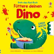 Cover-Bild zum Titel 'Dreh-das-Rad-Buch: Füttere deinen Dino' von 'Anna Milbourne'