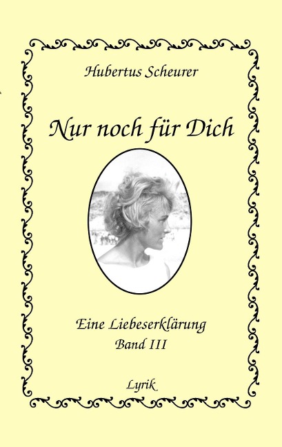 Nur noch für Dich, Band III - Hubertus Scheurer
