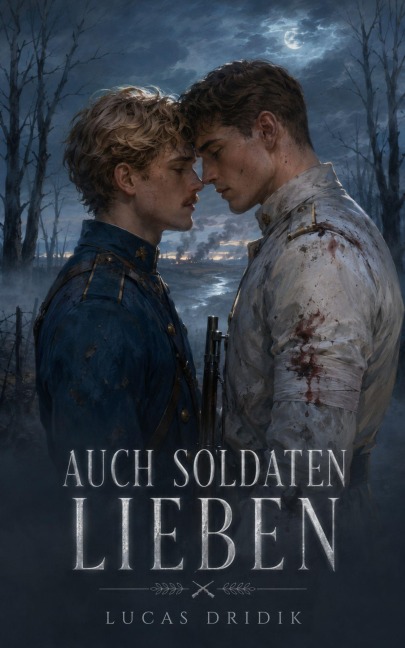 Auch Soldaten lieben - Lucas Dridik