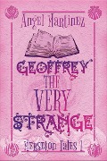 Cover-Bild zum Titel 'Geoffrey the Very Strange (Merseton Tales, #1)' von 'Angel Martinez'