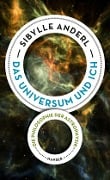 Cover-Bild zum Titel 'Das Universum und ich' von 'Sibylle Anderl'