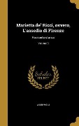 Marietta de' Ricci, ovvero, L'assedio di Firenze - 