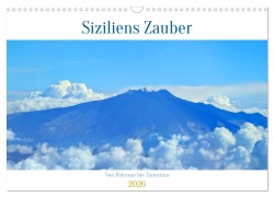 Cover-Bild zum Titel 'Siziliens Zauber - Von Palermo bis Taormina (Wandkalender 2026 DIN A3 quer), CALVENDO Monatskalender' von 'Denise Graupner'