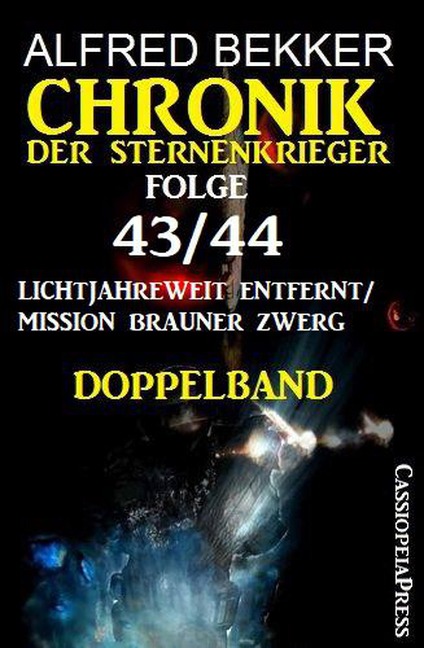 Folge 43/44 Chronik der Sternenkrieger Doppelband: Lichtjahreweit entfernt/Mission Brauner Zwerg - Alfred Bekker