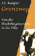 Cover-Bild zum Titel 'Grenzweg' von 'Josef Franz Kaspar'