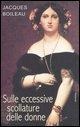Sulle eccessive scollature delle donne - Jacques Boileau