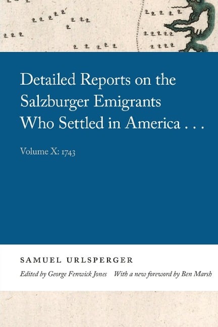 Detailed Reports on the Salzburger Emigrants Who Settled in America... - Samuel Urlsperger