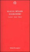 Cover-Bild zum Titel 'Sciamanismo. Guaritori, spiriti, rituali' von 'Klaus E. Muller'