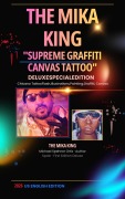 Cover-Bild zum Titel 'The Mika King - Supreme Graffiti Canvas Tattoo Deluxe Special Edition' von 'The Mika King'