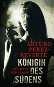 Cover-Bild zum Titel 'Königin des Südens' von 'Arturo Pérez-Reverte'