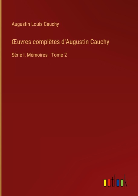 ¿uvres complètes d'Augustin Cauchy - Augustin Louis Cauchy