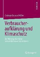 Verbraucheraufklärung und Klimaschutz - Christoph Emanuel Müller