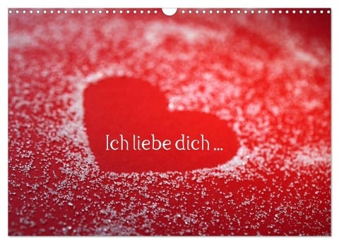 Ich liebe dich ... (Wandkalender 2024 DIN A3 quer), CALVENDO Monatskalender - Klaus Eppele