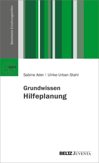 Grundwissen Hilfeplanung in der Kinder- und Jugendhilfe - Sabine Ader, Ulrike Urban-Stahl