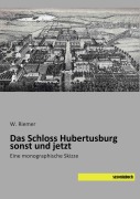Cover-Bild zum Titel 'Das Schloss Hubertusburg sonst und jetzt' von 'W. Riemer'