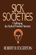 Cover-Bild zum Titel 'Sick Societies' von 'Robert B. Edgerton'