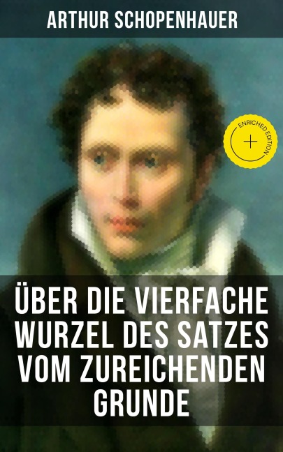 Über die vierfache Wurzel des Satzes vom zureichenden Grunde - Arthur Schopenhauer