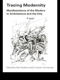 Tracing Modernity - Mari Hvattum, Christian Hermansen