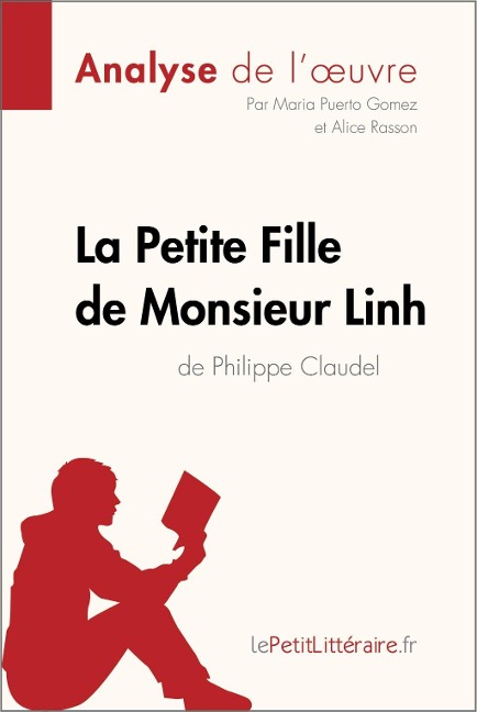 La Petite Fille de Monsieur Linh de Philippe Claudel (Analyse de l'oeuvre) - Lepetitlitteraire, Maria Puerto Gomez, Alice Rasson
