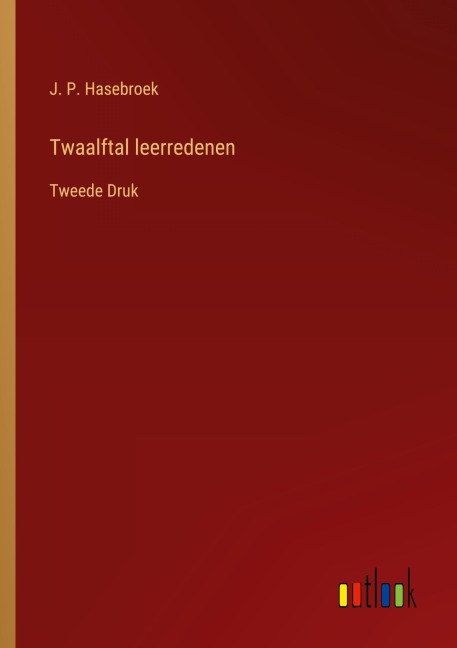 Twaalftal leerredenen - J. P. Hasebroek
