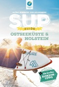 Cover-Bild zum Titel 'SUP-Guide Ostseeküste & Holstein' von 'Björn Nehrhoff von Holderberg'