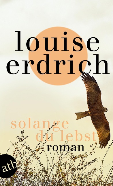 Solange du lebst - Louise Erdrich
