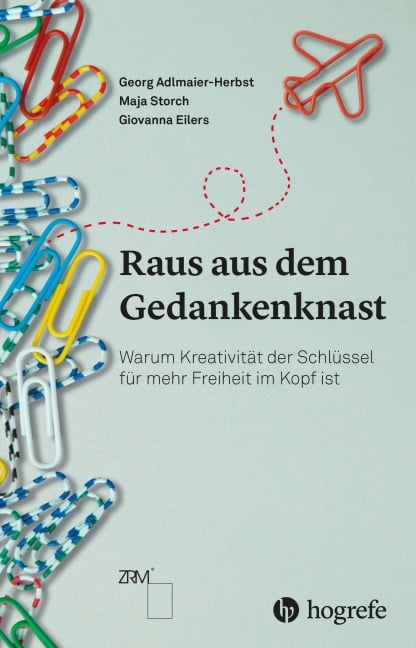Raus aus dem Gedankenknast - Georg Adlmaier-Herbst, Giovanna Eilers, Maja Storch