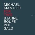 Michael Mantler: For Two - Bjarne/Salo Roup'