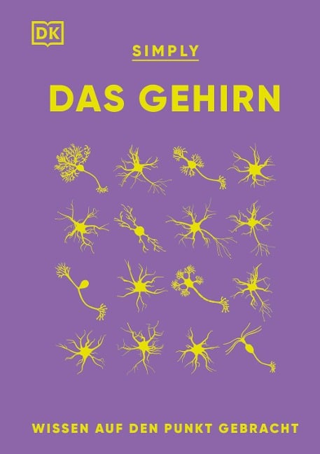 SIMPLY. Das Gehirn - Liam Drew, Alina Ivan, Susan Watt, Emma Yhnell, Rita Carter