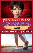 Cover-Bild zum Titel '¡Avanza con amor y valentía! (¡Sin Excusas! 30 Desafíos Extremos para una Mente de Acero, #8)' von 'Kasumi Shikishima'