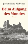 Cover-Bild zum Titel 'Beim Aufgang des Mondes' von 'Jacqueline Wibmer'