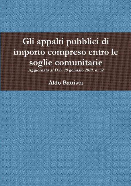 Gli appalti pubblici di importo compreso entro le soglie comunitarie - Aldo Battista