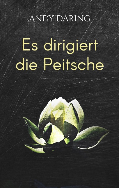 Es dirigiert die Peitsche - Andy Daring