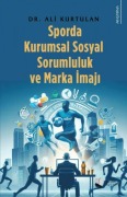 Cover-Bild zum Titel 'Sporda Kurumsal Sosyal Sorumluluk Ve Marka Imaji' von 'Ali Kurtulan'