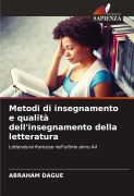 Cover-Bild zum Titel 'Metodi di insegnamento e qualità dell'insegnamento della letteratura' von 'Abraham Dague'