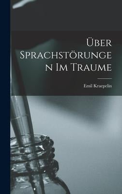 Über Sprachstörungen Im Traume - Emil Kraepelin